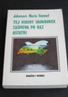 TEJ WIOSNY SKOWRONEK ZAŚPIEWA PO RAZ OSTATNI - Johannes Mario Simmel