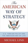 The American Way of Strategy - Michael Lind