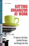 Getting Organized at Work: 24 Lessons to Set Goals, Establish Priorities, and Manage Your Time - Kenneth Zeigler