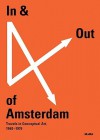 In & Out of Amsterdam: Travels in Conceptual Art, 1960-1976 - Christophe Cherix, Paula Feldman, Christian Rattemeyer, Cathleen Chaffee, Rini Dippel