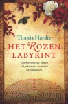 Het rozenlabyrint - Titania Hardie, Richard Kruis