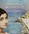 The Invisible Mountain - Carolina De Robertis, Christine Avila