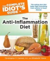 The Complete Idiot's Guide to the Anti-Inflammation Diet - Christopher P. Cannon, Elizabeth Vierck