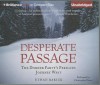 Desperate Passage: The Donner Party's Perilous Journey West (Audiocd) - Ethan Rarick