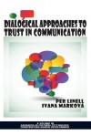 Dialogical Approaches to Trust in Communication - Per Linell, Ivana Markova