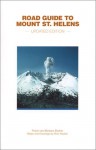 Road Guide To Mount St. Helens (Updated Edition) - Robert Decker, Barbara Decker