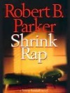 Shrink Rap - Robert B. Parker