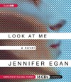 Look at Me: A Novel - Jennifer Egan, Rachael Warren