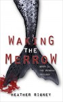 Waking the Merrow - Heather Rigney