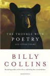 The Trouble with Poetry: And Other Poems - Billy Collins