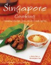 Singapore Cooking: Fabulous Recipes from Asia's Food Capital - Terry Tan, Christopher Tan, David Thompson, Edmond Ho