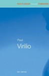 Paul Virilio (Routledge Critical Thinkers) - Ian James