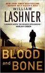 Blood And Bone - William Lashner