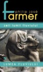 Zeii Lumii Fluviului (Riverworld #5) - Philip José Farmer, Gabriel Stoian