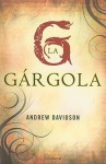 La gargola - Andrew Davidson, Claudia Casanova