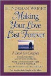 Making Your Love Last Forever - H. Norman Wright