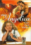 My Angelica - Carol Lynch Williams