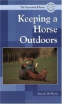 Keeping a Horse Outdoors - Susan McBane