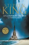 La llegada de los tres (La torre oscura, #2) - Stephen King