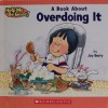 A Book about Overdoing It - Joy Berry