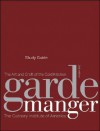 Garde Manger: The Art and Craft of the Cold Kitchen - Culinary Institute of America