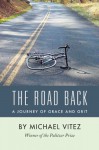 The Road Back: A Journey of Grace and Grit - Michael Vitez