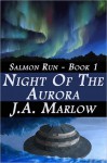 Night of the Aurora - J.A. Marlow