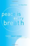 Peace Is Every Breath: A Practice for Our Busy Lives - Thích Nhất Hạnh