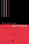 Relativism and Reality: A Contemporary Introduction - Robert Kirk