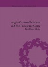 Anglo-German Relations and the Protestant Cause: Elizabethan Foreign Policy and Pan-Protestantism (Religious Cultures in the Early Modern World) - David Scott Gehring