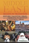 Historic Palestine, Israel, And The Emerging Palestinian Autonomous Areas (Middle East: Region In Transition) - Laura S. Etheredge