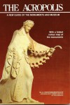 The Acropolis: A New Guide of the Monuments and Museum - G. Papathanassopoulos, David Turner, Nigel Spencer, Andreas Bayias