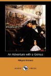 An Adventure with a Genius (Dodo Press) - Alleyne Ireland