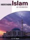 Understanding Islam: An Introduction - C.T.R. Hewer