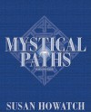 Mystical Paths (Audio) - Susan Howatch