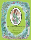 I'm a Medicine Woman Too!: A Tale of Herbal Wisdom and Personal Empowerment - Jesse Wolf Hardin, Wolf H. Hardin