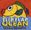 Flip Flap Ocean (Board Book) - Andrew Crowson