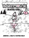 Babymouse #7: Skater Girl - Jennifer L. Holm, Matt Holm