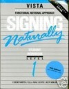 Signing Naturally: Student Workbook, Level 1 (Vista American Sign Language: Functional Notation Approach) - Ken Mikos