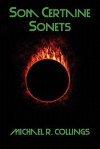 SOM Certaine Sonets, Revised and Enlarged Edition - Michael R. Collings