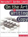 On the Art of Writing Copy: The Best of Print, Broadcast, Internet, Direct Mail - Herschell Gordon Lewis