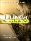 Lucca: Warriors for the Light (Fallen Angels, #2) - Karen Michelle Nutt