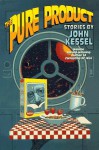 The Pure Product - John Kessel