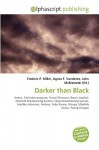 Darker Than Black - Agnes F. Vandome, John McBrewster, Sam B Miller II