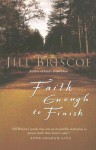 Faith Enough to Finish - Jill Briscoe