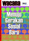 Menuju Gerakan Sosial Baru - Noer Fauzi, Setiaji Purnasatmoko