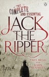 The Complete and Essential Jack the Ripper - Paul Begg, John Bennett