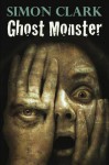 Ghost Monster - Simon Clark