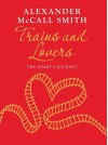 Trains and Lovers - Alexander McCall Smith