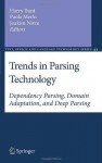 Trends in Parsing Technology: Dependency Parsing, Domain Adaptation, and Deep Parsing (Text, Speech and Language Technology) - Harry Bunt, Paola Merlo, Joakim Nivre